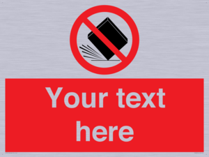 Custom Do Not Drop Sign